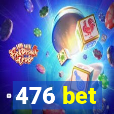 476 bet